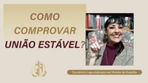 Leia mais sobre o artigo Como Comprovar União Estável?