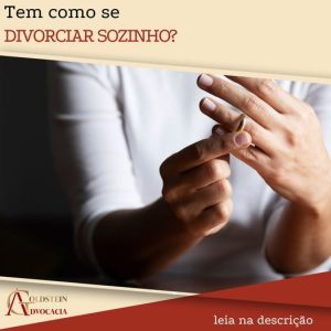 Leia mais sobre o artigo Tem como se Divorciar sozinho?