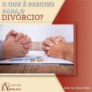 Leia mais sobre o artigo O que é preciso para o Divórcio?