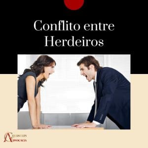Leia mais sobre o artigo Os Herdeiros estão em conflito?